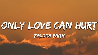 Paloma Faith  Only Love Can Hurt Like This Lyrics [upl. by Yadrahs105]