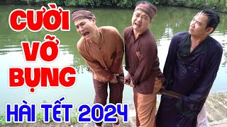 Cười Vỡ Bụng Với Hài Tết Mới Nhất 2024  CHÔN MUỐI DƯỚI AO  Hài Dân Gian Mới Nhất 2024 [upl. by Yong]