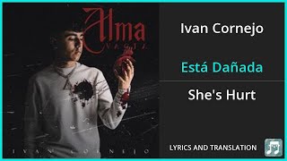 Ivan Cornejo  Está Dañada Lyrics English Translation  Spanish and English Dual Lyrics [upl. by Asir]