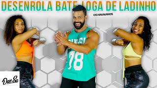 Desenrola Bate Joga de Ladinho  Os Havaianos  DanSa  Daniel Saboya Coreografia [upl. by Tybi50]