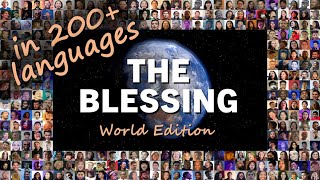 THE BLESSING ♥ World Edition ♥ Brothers amp sisters from 154 nations sing in 257 languages ♥ [upl. by Lewendal]