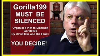 Organised Attempt By David Ick and his Supporters to Discredit Gorilla199 [upl. by Entroc47]