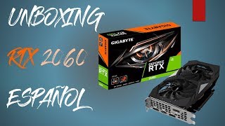 UNBOXING RTX 2060 GIGABYTE ESPAÑOL [upl. by Eniroc574]