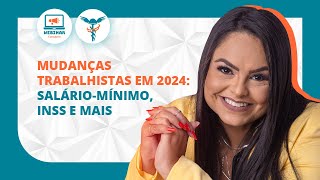 TRABALHISTA As principais atualizações e MUDANÇAS em 2024 [upl. by Aihsiek403]