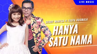 HANYA SATU NAMA  Gerry Mahesa ft Tasya Rosmala  OM ADELLA  Nama Yang selalu tersebut [upl. by Assin987]