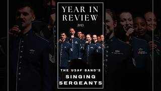 The United States Air Force Band’s Singing Sergeants reflect on 2023 See you in 2024 [upl. by Eus]