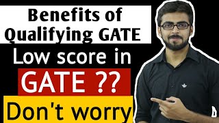 Benefits of Qualifying GATE quotLow score in GATEquot   Dont Worry This video will Help you [upl. by Algernon148]