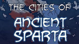 History Summarized The Cities of Ancient Sparta [upl. by Wilen]