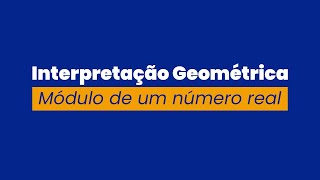 Módulo de um número real Interpretação Geométrica [upl. by Helfant335]