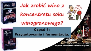 Jak przygotować wino z koncentratu soku winogronowego cz1 przygotowanie i fermentacja [upl. by Nahn471]