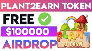 Plant2Earn Token Review  Free 100000 Airdrop  Will 1000x Token  Token Insider [upl. by Yetak59]