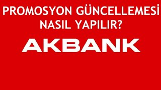 Akbank Promosyon Güncellemesi Nasıl Yapılır [upl. by Anne-Corinne]