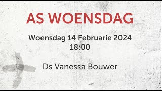 14 Februarie 2024  AS WOENSDAG  Ds Vanessa Bouwer [upl. by Elka]