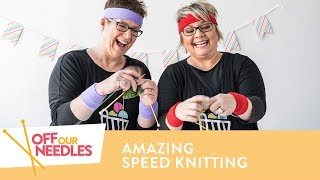 How to Knit Faster  SPEED KNITTING Challenge  Off Our Needles S4E9 [upl. by Ulland]