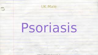 How to pronounce psoriasis [upl. by Dannica704]