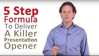 How to Do a Presentation  5 Steps to a Killer Opener [upl. by Annyahs]