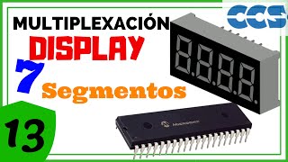 MULTIPLEXAR DISPLAY 7 Segmentos con PIC 🔥 PIC C en CCS C   013 [upl. by Bobbi]