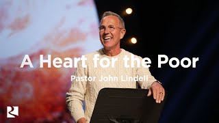 A Heart for the Poor  Pastor John Lindell  James River Church [upl. by Yaja]