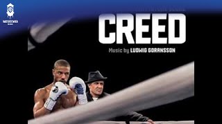 Creed Official Soundtrack  Youre a Creed  Ludwig Goransson  WaterTower [upl. by Herschel279]