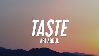 Ari Abdul  Taste Lyrics [upl. by Borszcz]