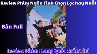 Review Phim Long Quốc Trấn Thủ l Cậu bé mồ côi cha mẹ từ nhỏ vì đám nước đông doanh hãm hại [upl. by Carlin]