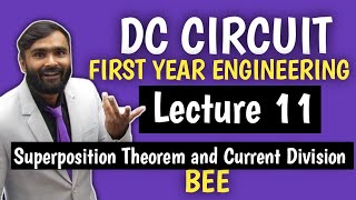 DC CIRCUIT BEE Lecture 11Superposition theorem and Current Division ruleFirst Year Engineering [upl. by Ellehcan]