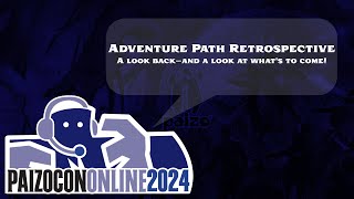 PaizoCon 2024 Adventure Path Retrospective [upl. by Asert]