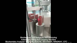 Automatic Filling And Capping Machine For Biochemical Test Reagents Manufacturing  ANTITECK [upl. by Nenerb]