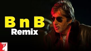 B n B Remix Song  Bunty Aur Babli  Amitabh Bachchan  Blaaze  ShankarEhsaanLoy  Gulzar [upl. by Afnin98]