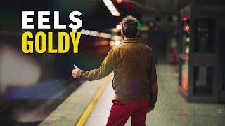 EELS  Goldy official audio  from EELS TIME  Out Now [upl. by Nairot]