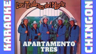 KARAOKE  Los Traileros del Norte  Apartamento Tres [upl. by Nnylylloh]