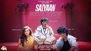 SAIYAAN DHEERE DHEERE TONY KAKKAR NEHA KAKKAR TONY JR  SHRUTI S  ADIL SHAIKH  BHUSHAN KUMAR [upl. by Chiquia]