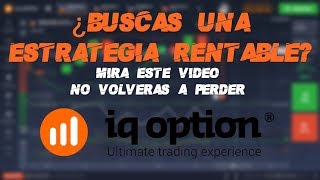 La Mejor Estrategia de Opciones Binarias  99  IQ Option [upl. by Ireland753]