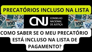 COMO SABER SE O MEU PRECATÓRIO ESTÁ INCLUSO NA LISTA DE PAGAMENTO [upl. by Kehr]