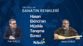 SANATIN RENKLERİ amp Faik GÜÇLÜ amp Sanatçıi Eğitimci Hasan EKİNCİ [upl. by Estas]