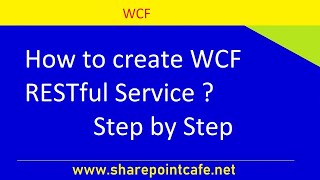 How to create WCF RESTful Service Step by Step tutorial to understand WCF RESTful services [upl. by Culhert]