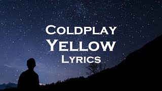 Coldplay  Yellow  Lyrics [upl. by Bradski]