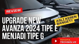 Review Upgrade New Avanza 2024 Tipe E Menjadi Tipe G [upl. by Linad]