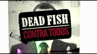 Dead Fish  Quente [upl. by Joette]