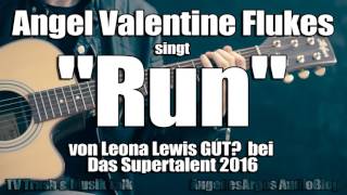 Angel Valentine Flukes singt quotRunquot von Leona Lewis GUT bei Das Supertalent 2016 [upl. by Karina]