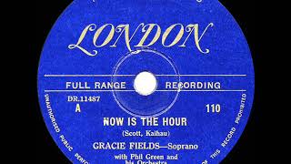 1948 HITS ARCHIVE Now Is The Hour  Gracie Fields [upl. by Nebe]