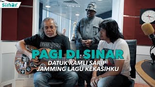 Pagi Di Sinar  Datuk Ramli Sarip Jamming Lagu Kekasihku [upl. by Easter]