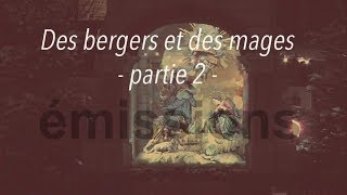 Des bergers et des mages partie 2  Il Est Écrit [upl. by Arondel766]