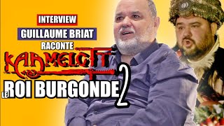 Kaamelott Le ROI BURGONDE 2 lacteur raconte son retour dans la sérieinterview Guillaume Briat [upl. by Eekorehc]