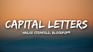 Hailee Steinfeld BloodPop®  Capital Letters Lyrics  Lyrics Video [upl. by Anniroc316]