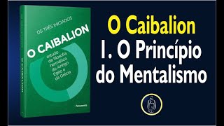 O Caibalion 1 O Princípio de Mentalismo [upl. by Pineda]