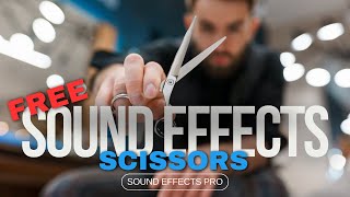 Scissors Sound Effect  No Copyright  FREE Sound Effects  Royalty Free  Vlog Creation [upl. by Nemraciram251]