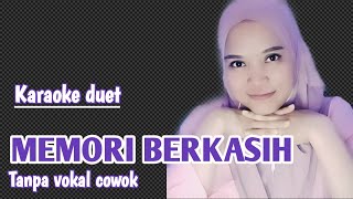 MEMORI BERKASIH  KARAOKE DUET TANPA VOKAL COWOK [upl. by Paza]