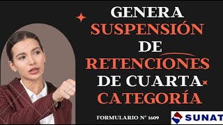 Suspensión de cuarta categoría 2024  Formulario N° 1609 Sunat [upl. by Disario]