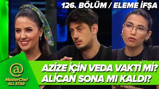 MASTERCHEF ALL STAR ELEME İFŞA OLDU AZİZE VEDASI MI VAR ALİCAN ŞOK OLDU 126 BÖLÜM CANLI İZLE TV 8 [upl. by Marylee81]